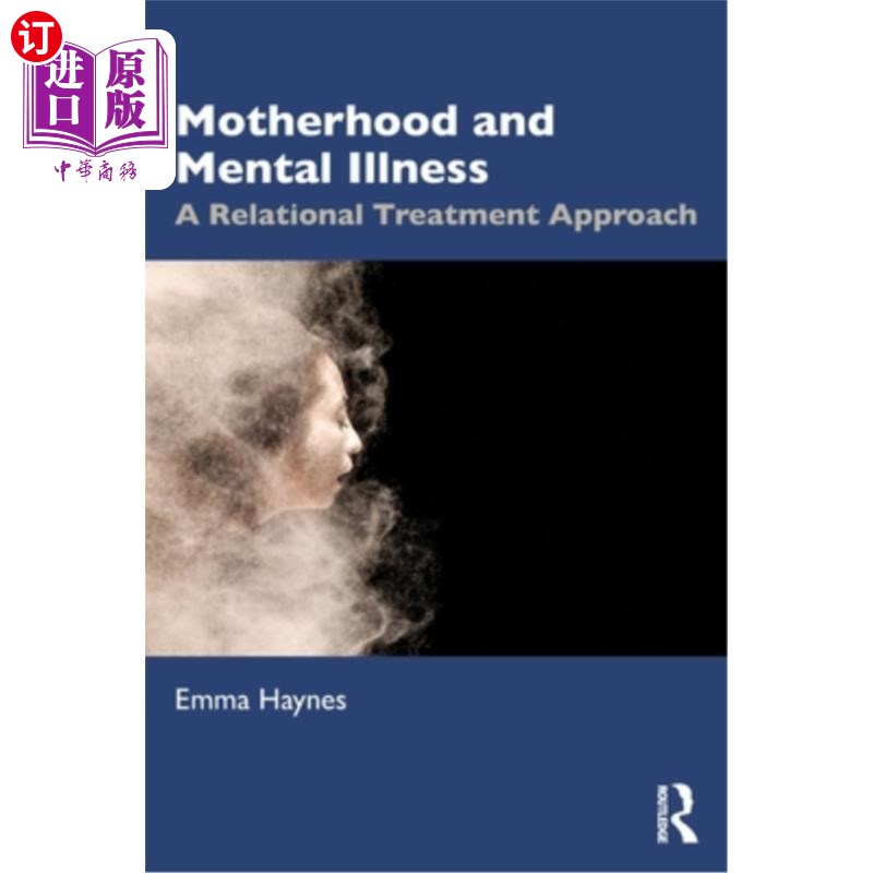 海外直订医药图书Motherhood and Mental Illness: A Relational Treatment Approach 母性与精神疾病:一种关系治疗方法