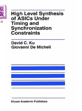 海外直订High Level Synthesis of Asics Under Timing and Synchronization Constraints 时序和同步约束下Asics的高级综合