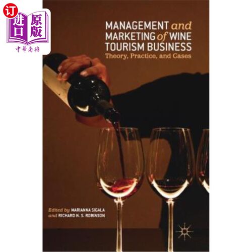 海外直订Management and Marketing of Wine Tourism Business: Theory, Practice, and Cases 葡萄酒旅游企业的管理与营销: