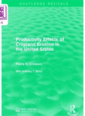 海外直订Productivity Effects of Cropland Erosion in the United States 美国农田侵蚀对生产力的影响