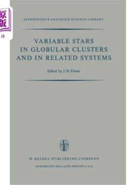 海外直订Variable Stars in Globular Clusters and in Related Systems: Proceedings of the I 球状星团和相关系统中的变星