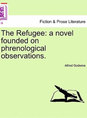 海外直订The Refugee: A Novel Founded on Phrenological Observations. 《难民:基于颅相学观察的小说》。