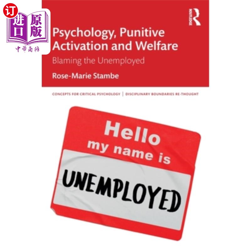 海外直订Psychology, Punitive Activation and Welfare: Blaming the Unemployed心理学、惩罚性激活与福利:指责失业者