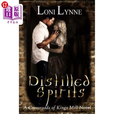 海外直订Distilled Spirits: A Crossroads of Kings Mill Novel 蒸馏酒:国王磨坊十字路口的小说