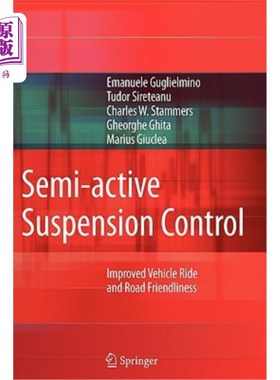 海外直订Semi-Active Suspension Control: Improved Vehicle Ride and Road Friendliness 半主动悬架控制:改善车辆行驶和道