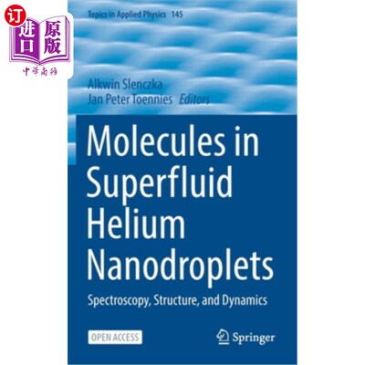 海外直订Molecules in Superfluid Helium Nanodroplets: Spectroscopy, Structure, and Dynami 超流氦纳米液滴中的分子:光