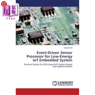 系统 Low Driven 低能耗物联网嵌入式 IoT Energy for Embedded 事件驱动传感器处理器 Sensor 海外直订Event System Processor