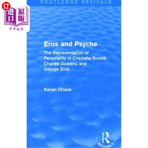 海外直订Eros and Psyche (Routledge Revivals): The Representation of Personality in Charl 厄洛斯与心灵（劳特利奇复兴