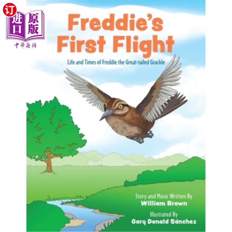 海外直订Freddie's First Flight: Life and Times of Freddie the Great-tailed Grackle 《弗雷迪的第一次飞行:大尾白头翁