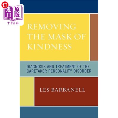海外直订医药图书Removing the Mask of Kindness: Diagnosis and Treatment of the Caretaker Personal 揭开善良的面具：看