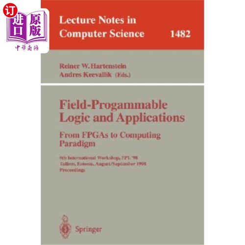 海外直订Field-Programmable Logic and Applications. from FPGAs to Computing Paradigm: 8th 现场可编程逻辑和应用。从FP