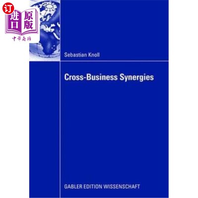 海外直订Cross-Business Synergies: A Typology of Cross-Business Synergies and a Mid-Range 跨业务协同：跨业务协同的类