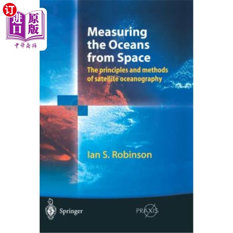 海外直订Measuring the Oceans from Space: The Principles and Methods of Satellite Oceanog 从太空测量海洋：卫星海洋学