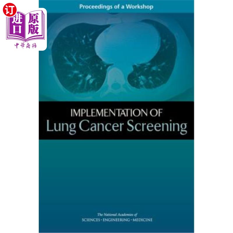 海外直订医药图书Implementation of Lung Cancer Screening: Proceedings of a Workshop 肺癌筛查的实施：研讨会论文集