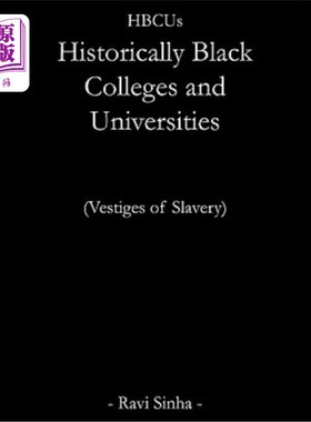 海外直订Hbcus Historically Black Colleges and Universities: Vestiges of Slavery 历史上黑人学院和大学：奴隶制的遗迹