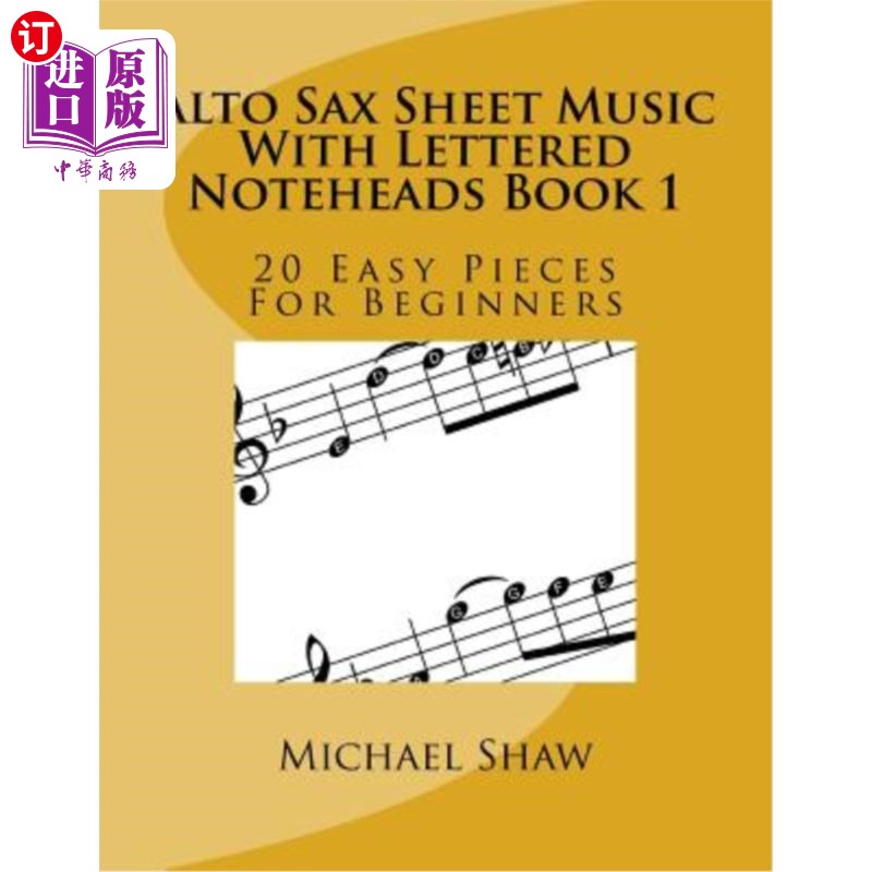 海外直订Alto Sax Sheet Music With Lettered Noteheads Book 1: 20 Easy Pieces For Beginner 阿尔托萨克斯乐谱与字母记事