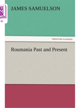 海外直订Roumania Past and Present 罗马尼亚过去和现在