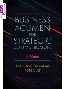 海外直订Business Acumen for Strategic Communicators 战略传播者的商业头脑