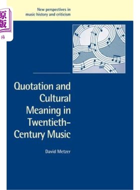 海外直订Quotation and Cultural Meaning in Twentieth-Century Music 20世纪音乐中的引用与文化意义