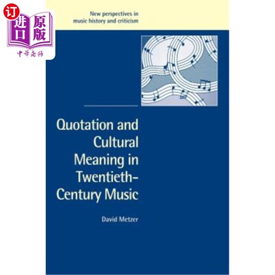 海外直订Quotation and Cultural Meaning in Twentieth-Century Music 20世纪音乐中的引用与文化意义