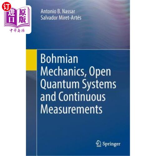 海外直订Bohmian Mechanics, Open Quantum Systems and Continuous Measurements 玻姆力学、开放量子系统和连续测量
