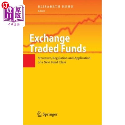 海外直订Exchange Traded Funds: Structure, Regulation and Application of a New Fund Class 交易所交易基金:一种新的基