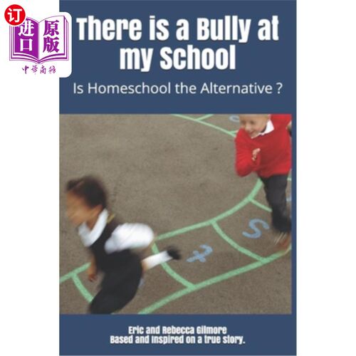 海外直订There is a Bully at my School: Is Homeschool the Alternative ? 我的学校里有一个恶霸：在家上学是另一种选择吗