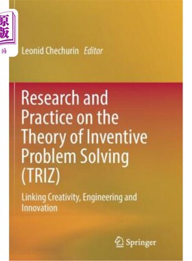 海外直订Research and Practice on the Theory of Inventive Problem Solving (TRIZ): Linking 创造性问题解决理论的研究与实践