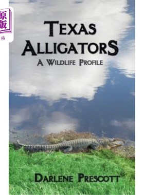 海外直订Texas Alligators: A Wildlife Profile 德克萨斯短吻鳄：野生动物简介