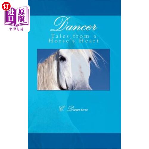 海外直订Dancer: Tales from a Horse's Heart 舞者：马的心脏故事