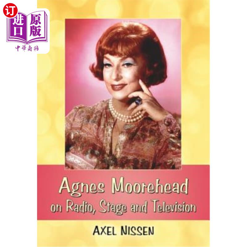 海外直订Agnes Moorehead on Radio, Stage and Television 艾格尼丝·穆尔黑德在广播、舞台和电视上的讲话