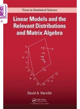海外直订Linear Models and the Relevant Distributions and Matrix Algebra 线性模型及其相关分布与矩阵代数