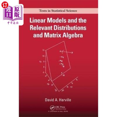 海外直订Linear Models and the Relevant Distributions and Matrix Algebra 线性模型及其相关分布与矩阵代数