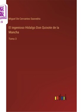 海外直订西班牙语 El ingenioso Hidalgo Don Quixote de la Mancha: Tomo 3 拉曼查的天才绅士堂吉诃德:第三卷