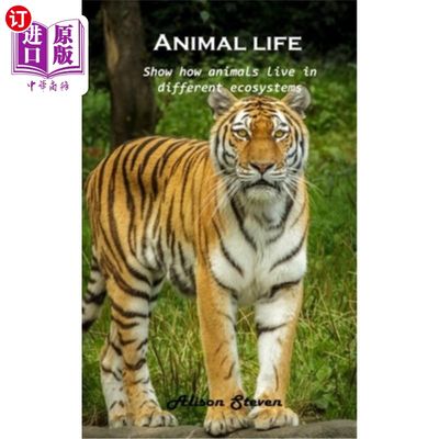 海外直订Animal life: Show how animals live in different ecosystems 动物生活：展示动物如何生活在不同的生态系统中