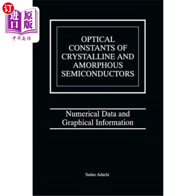海外直订Optical Constants of Crystalline and Amorphous Semiconductors: Numerical Data an 晶体和非晶半导体的光学常数