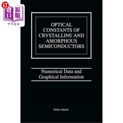 海外直订Optical Constants of Crystalline and Amorphous Semiconductors: Numerical Data an 晶体和非晶半导体的光学常数