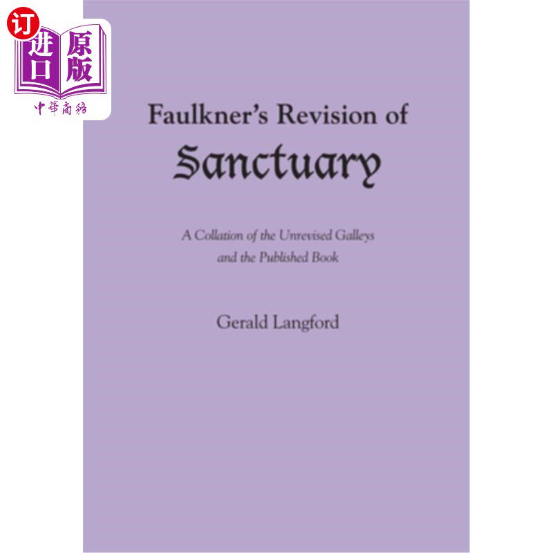 海外直订Faulkner's Revision of Sanctuary: A Collation of the Unrevised Galleys and the P 福克纳的《避难所》修订版: