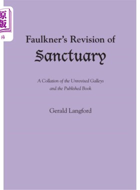 海外直订Faulkner's Revision of Sanctuary: A Collation of the Unrevised Galleys and the P 福克纳的《避难所》修订版: