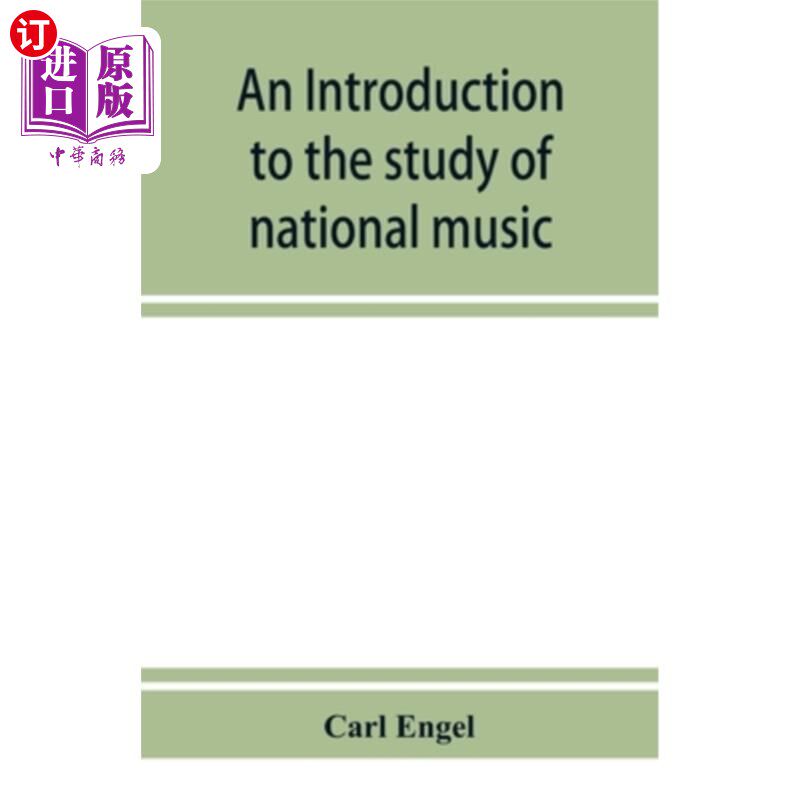 海外直订An introduction to the study of national music; comprising researches into popul 民族音乐研究导论；包括对流