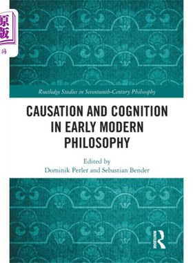 海外直订Causation and Cognition in Early Modern Philosop... 近代早期哲学中的因果关系与认知