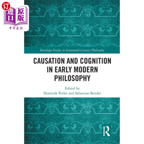 海外直订Causation and Cognition in Early Modern Philosop... 近代早期哲学中的因果关系与认知