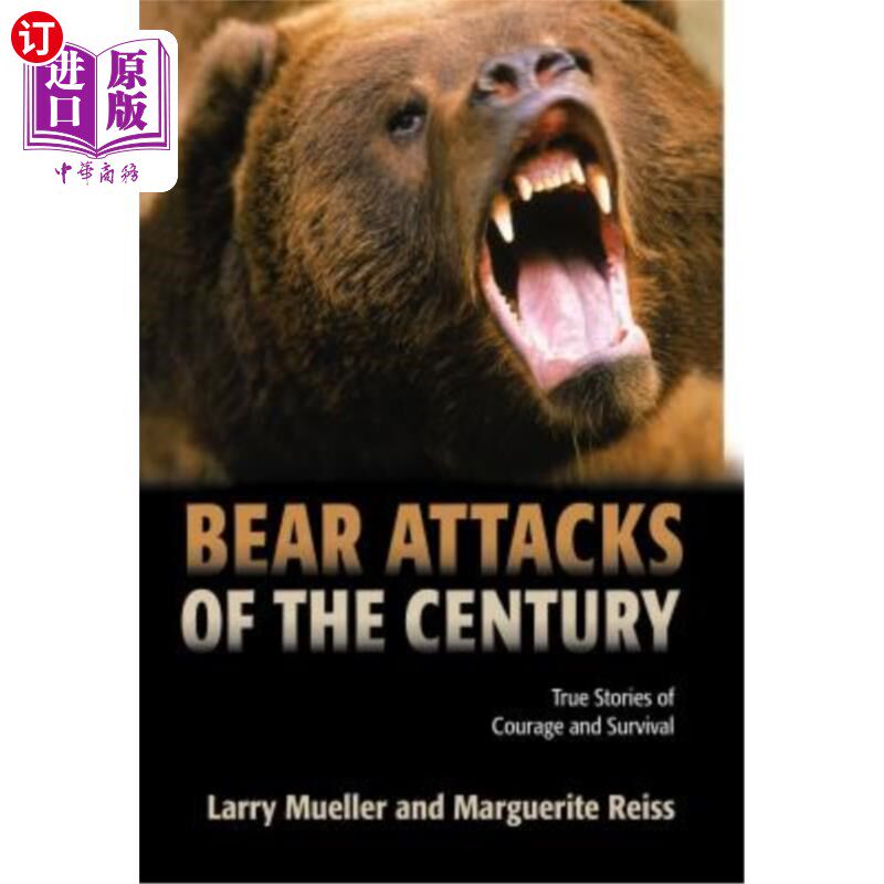 海外直订Bear Attacks of the Century: True Stories of Courage and Survival 世纪熊袭击:勇气与生存的真实故事