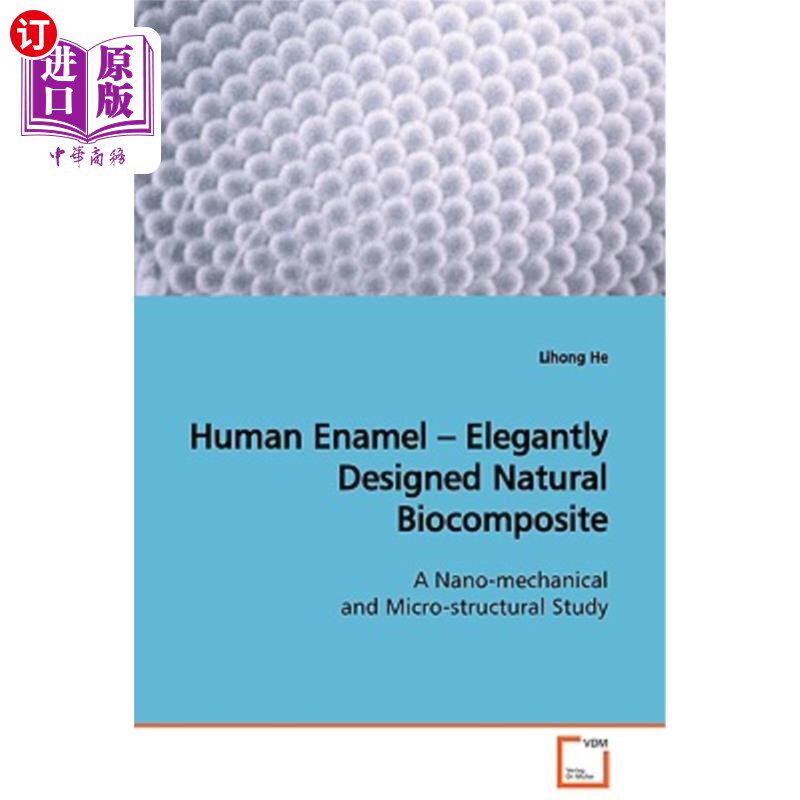 海外直订医药图书Human Enamel - Elegantly Designed Natural Biocomposite 人类牙釉质-设计优雅的天然生物复合材料