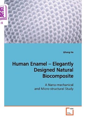海外直订医药图书Human Enamel - Elegantly Designed Natural Biocomposite 人类牙釉质-设计优雅的天然生物复合材料