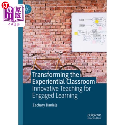 海外直订Transforming the Experiential Classroom: Innovative Teaching for Engaged Learnin 转变体验式课堂：创新教学促