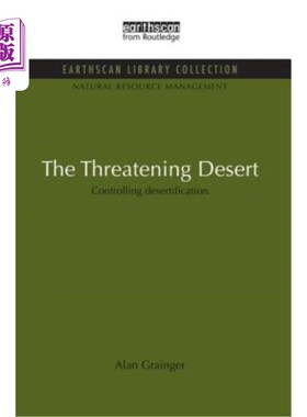 海外直订The Threatening Desert: Controlling Desertification 威胁沙漠:控制沙漠化