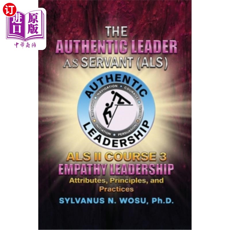 海外直订The Authentic Leader As Servant II Course 3: Empathy Leadership 作为仆人的真正领导者II课程3：移情领导