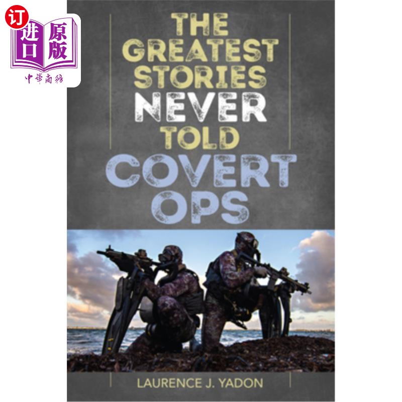海外直订The Greatest Stories Never Told: Covert Ops 《从未被讲述的伟大故事:秘密行动