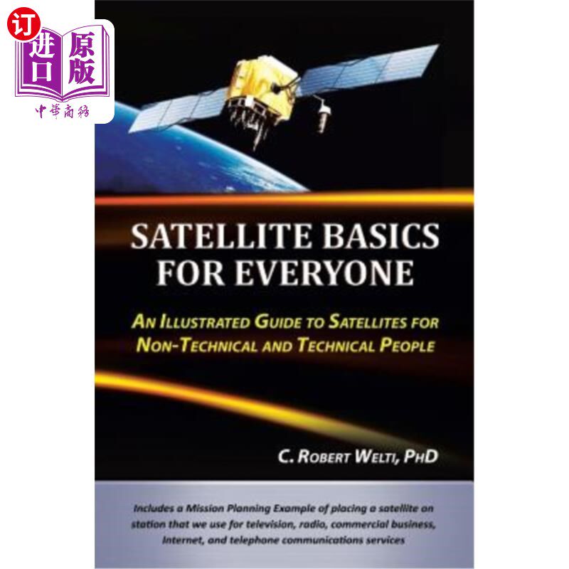 海外直订Satellite Basics for Everyone: An Illustrated Guide to Satellites for Non-Techni 每个人的卫星基础：非技术人